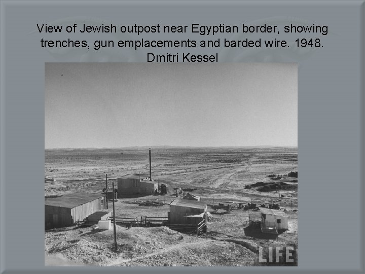 View of Jewish outpost near Egyptian border, showing trenches, gun emplacements and barded wire.