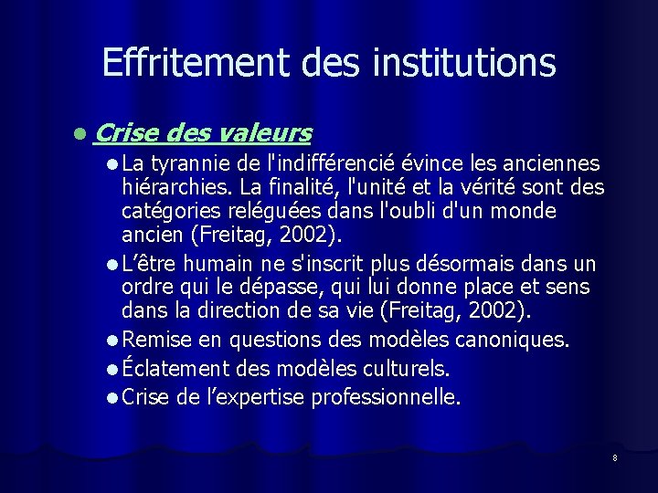 Effritement des institutions l Crise des valeurs l La tyrannie de l'indifférencié évince les