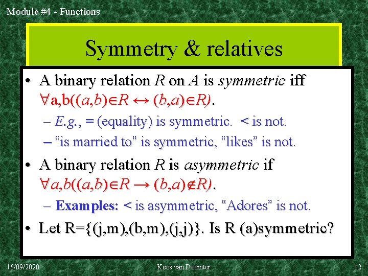 Module #4 - Functions Symmetry & relatives • A binary relation R on A