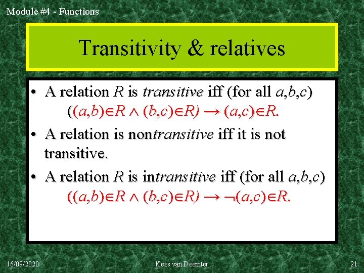 Module #4 - Functions Transitivity & relatives • A relation R is transitive iff