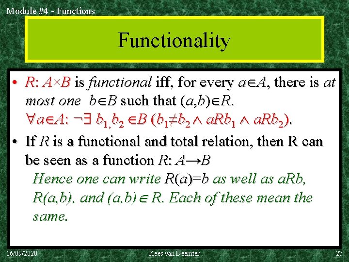 Module #4 - Functions Functionality • R: A×B is functional iff, for every a