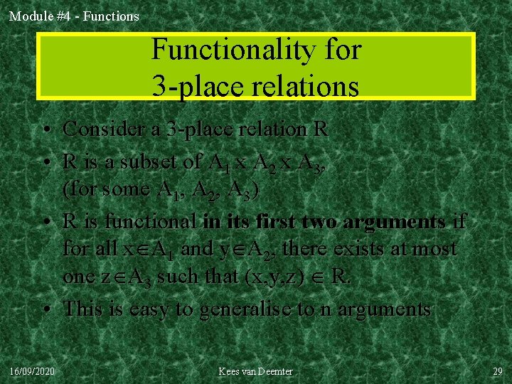 Module #4 - Functions Functionality for 3 -place relations • Consider a 3 -place