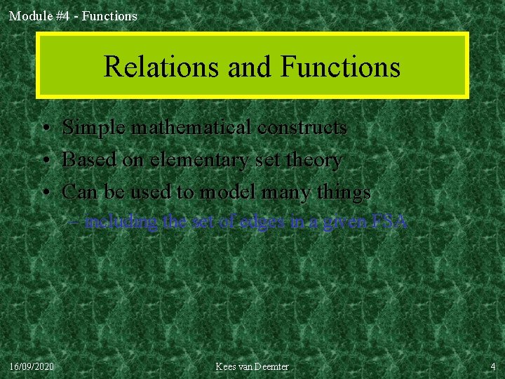 Module #4 - Functions Relations and Functions • Simple mathematical constructs • Based on