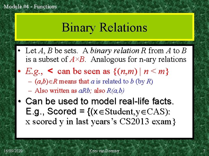 Module #4 - Functions Binary Relations • Let A, B be sets. A binary