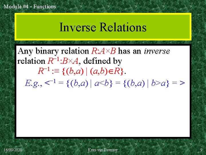 Module #4 - Functions Inverse Relations Any binary relation R: A×B has an inverse