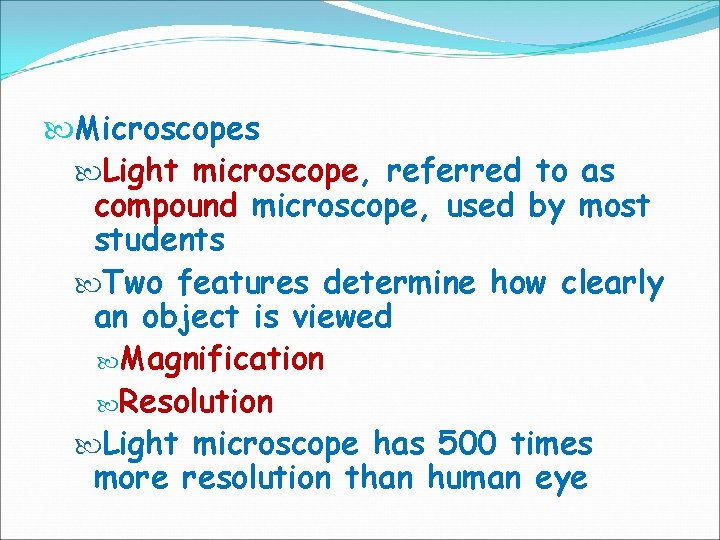  Microscopes Light microscope, microscope referred to as compound microscope, used by most students