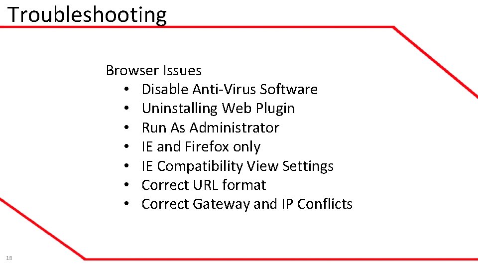Troubleshooting Browser Issues • Disable Anti-Virus Software • Uninstalling Web Plugin • Run As Troubleshooting Browser Issues • Disable Anti-Virus Software • Uninstalling Web Plugin • Run As