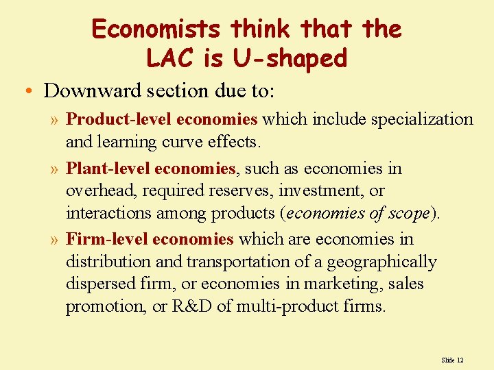 Economists think that the LAC is U-shaped • Downward section due to: » Product-level Economists think that the LAC is U-shaped • Downward section due to: » Product-level