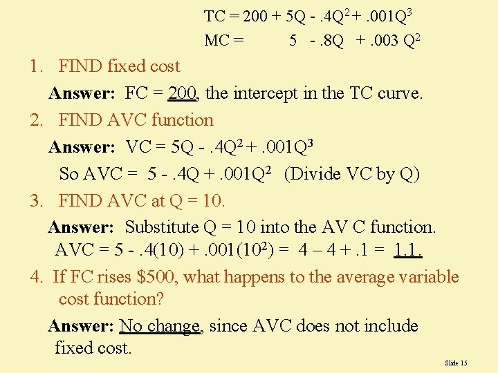 TC = 200 + 5 Q -. 4 Q 2 +. 001 Q 3