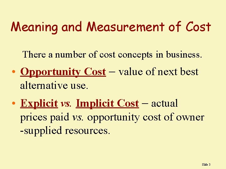 Meaning and Measurement of Cost There a number of cost concepts in business. •