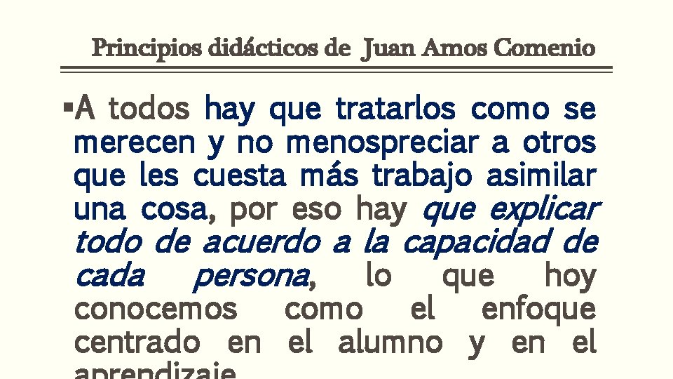 Principios didácticos de Juan Amos Comenio §A todos hay que tratarlos como se merecen