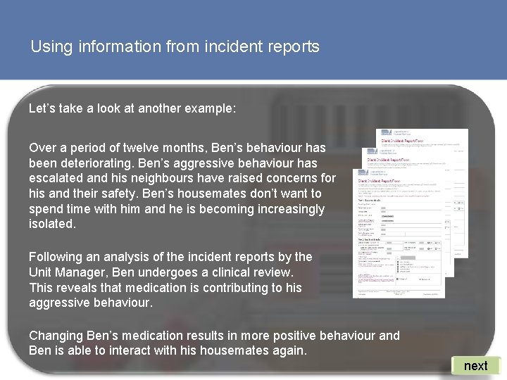Using information from incident reports Let’s take a look at another example: Over a