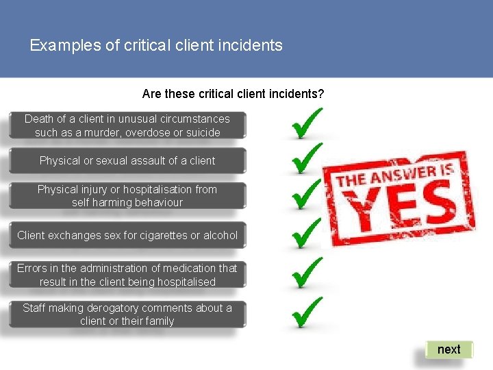 Examples of critical client incidents Are these critical client incidents? Death of a client