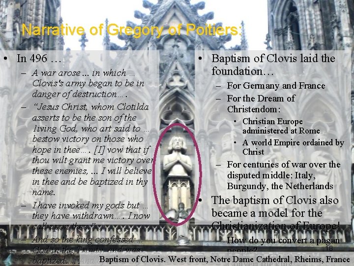 Narrative of Gregory of Poitiers: • In 496 … • Baptism of Clovis laid