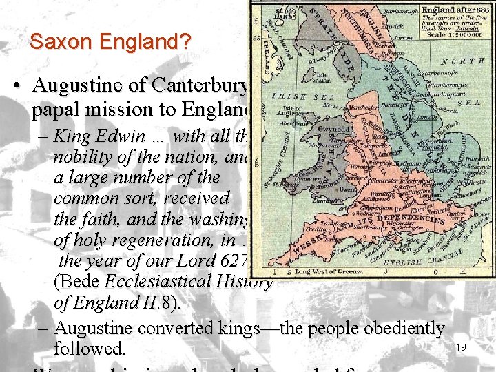 Saxon England? • Augustine of Canterbury led a papal mission to England: – King