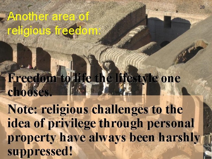 28 Another area of religious freedom: Freedom to life the lifestyle one chooses. Note: