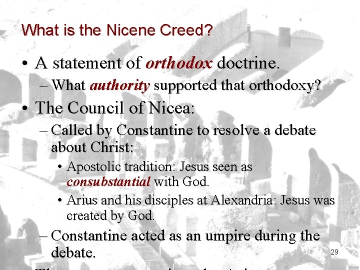 What is the Nicene Creed? • A statement of orthodox doctrine. – What authority