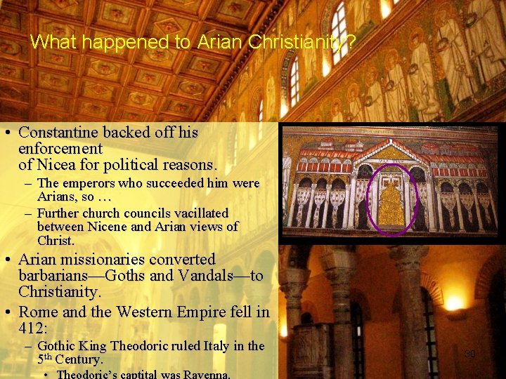 What happened to Arian Christianity? • Constantine backed off his enforcement of Nicea for