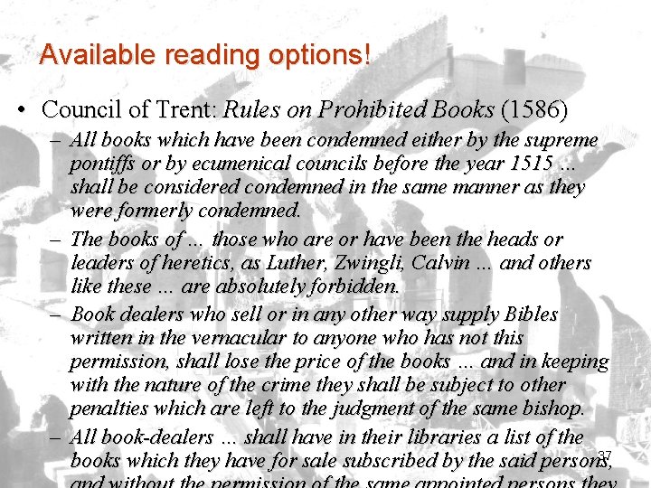 Available reading options! • Council of Trent: Rules on Prohibited Books (1586) – All