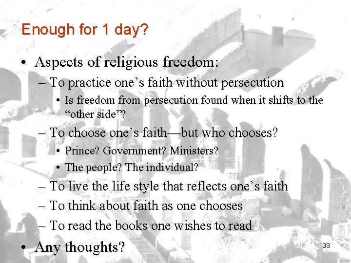 Enough for 1 day? • Aspects of religious freedom: – To practice one’s faith