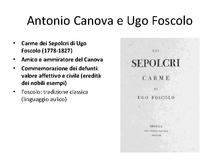 Antonio Canova e Ugo Foscolo • Carme dei Sepolcri di Ugo Foscolo (1778 -1827)