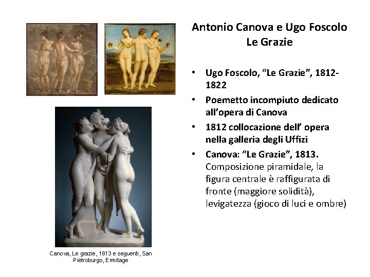 Antonio Canova e Ugo Foscolo Le Grazie • Ugo Foscolo, “Le Grazie”, 18121822 •