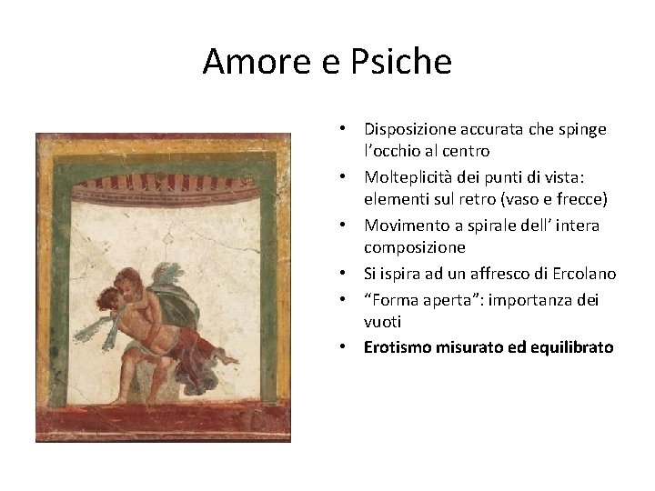 Amore e Psiche • Disposizione accurata che spinge l’occhio al centro • Molteplicità dei