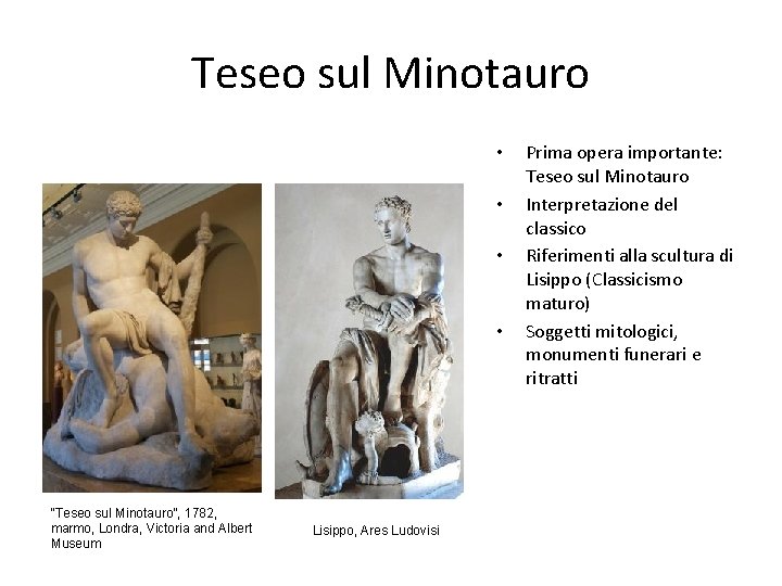 Teseo sul Minotauro • • “Teseo sul Minotauro”, 1782, marmo, Londra, Victoria and Albert