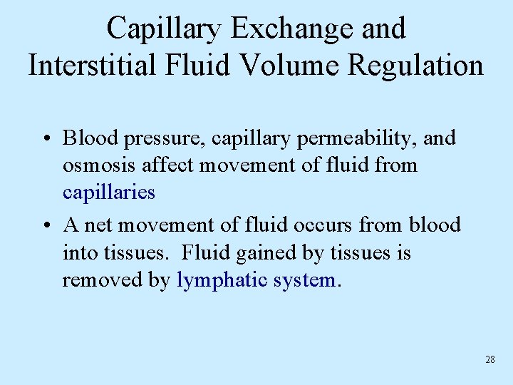 Capillary Exchange and Interstitial Fluid Volume Regulation • Blood pressure, capillary permeability, and osmosis