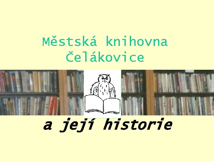 Městská knihovna Čelákovice a její historie 