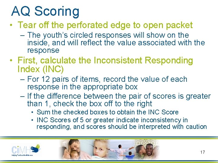 AQ Scoring • Tear off the perforated edge to open packet – The youth’s