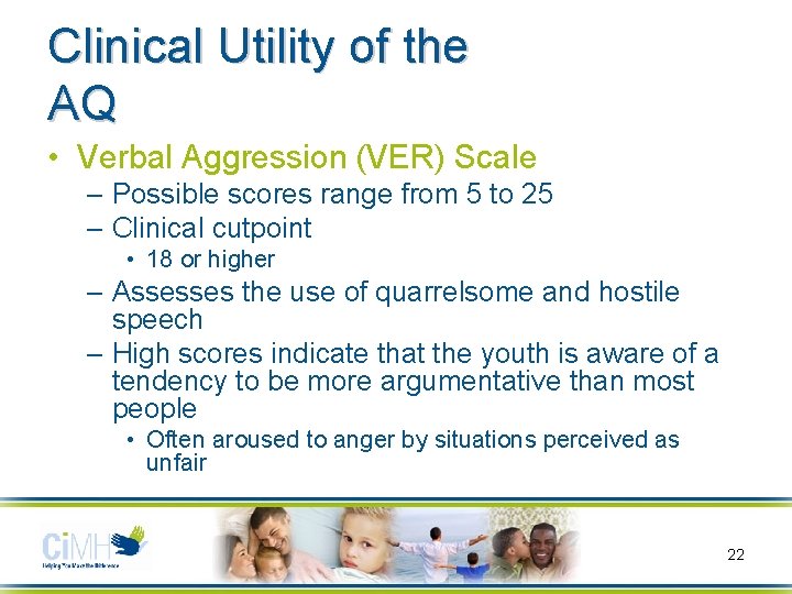 Clinical Utility of the AQ • Verbal Aggression (VER) Scale – Possible scores range