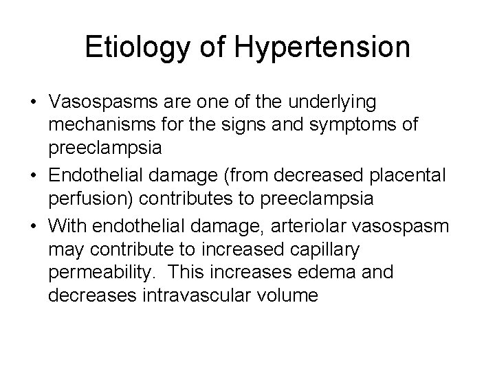 Etiology of Hypertension • Vasospasms are one of the underlying mechanisms for the signs