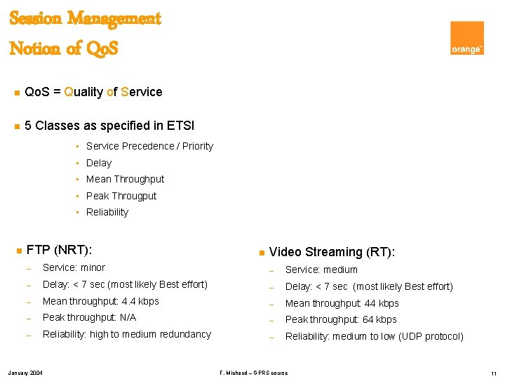 Session Management Notion of Qo. S n Qo. S = Quality of Service n