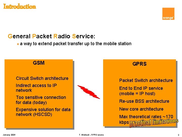 Introduction General Packet Radio Service: n a way to extend packet transfer up to