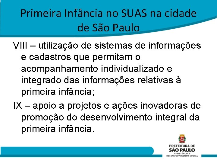 Primeira Infância no SUAS na cidade de São Paulo VIII – utilização de sistemas