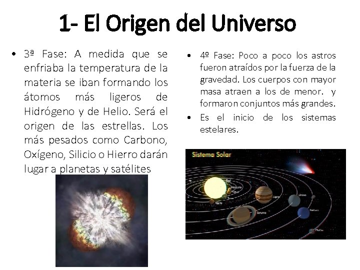 1 - El Origen del Universo • 3ª Fase: A medida que se enfriaba