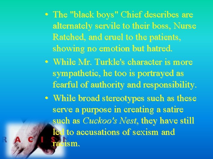  • The "black boys" Chief describes are alternately servile to their boss, Nurse