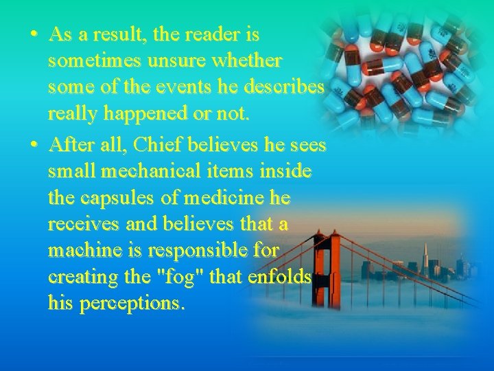  • As a result, the reader is sometimes unsure whether some of the