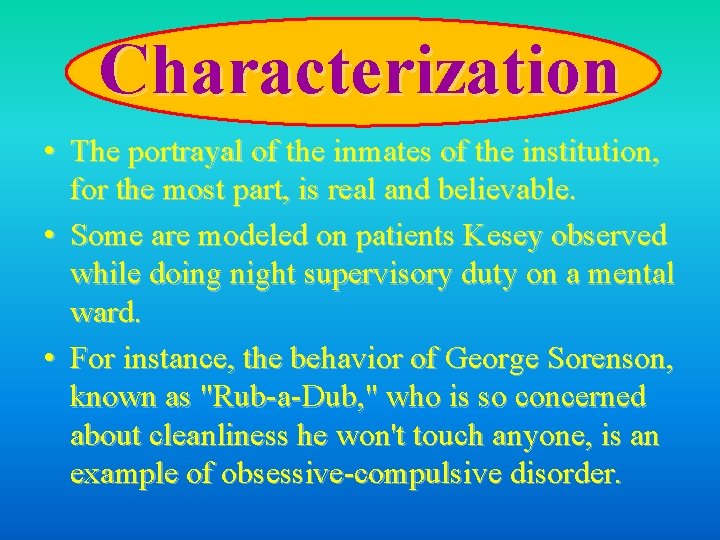 Characterization • The portrayal of the inmates of the institution, for the most part,