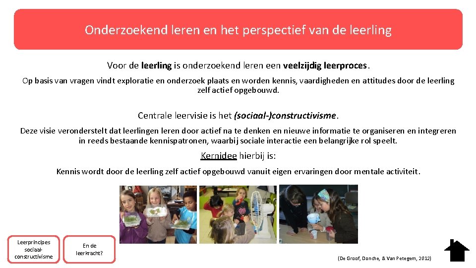 Onderzoekend leren en het perspectief van de leerling Voor de leerling is onderzoekend leren