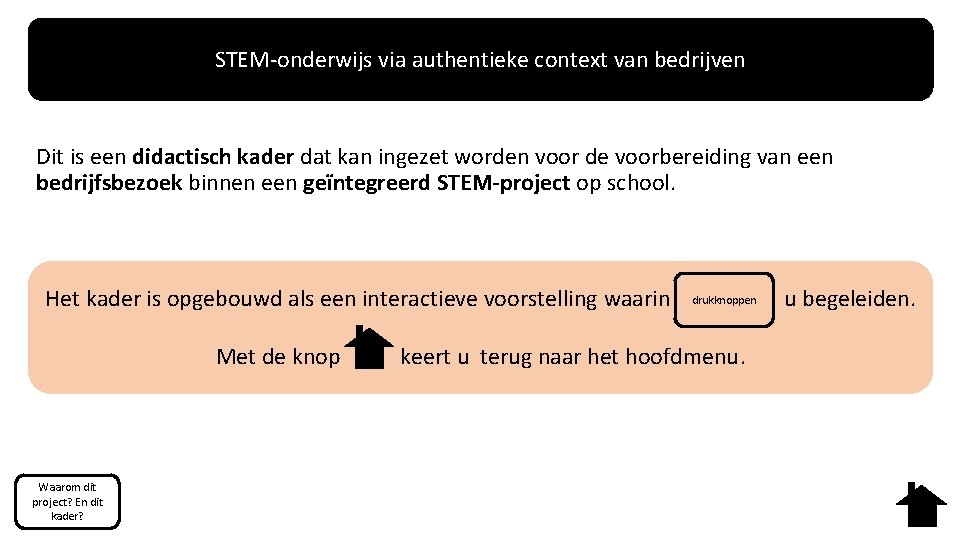 STEM-onderwijs via authentieke context van bedrijven Dit is een didactisch kader dat kan ingezet