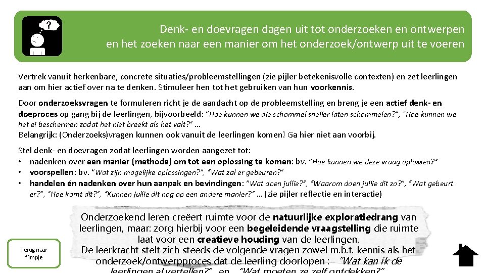 Denk- en doevragen dagen uit tot onderzoeken en ontwerpen en het zoeken naar een