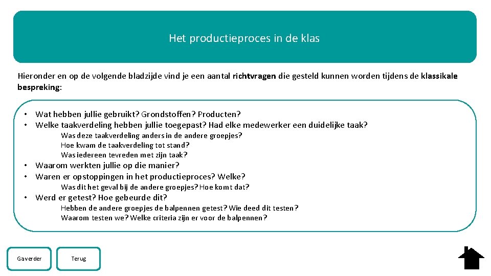 Het productieproces in de klas Hieronder en op de volgende bladzijde vind je een