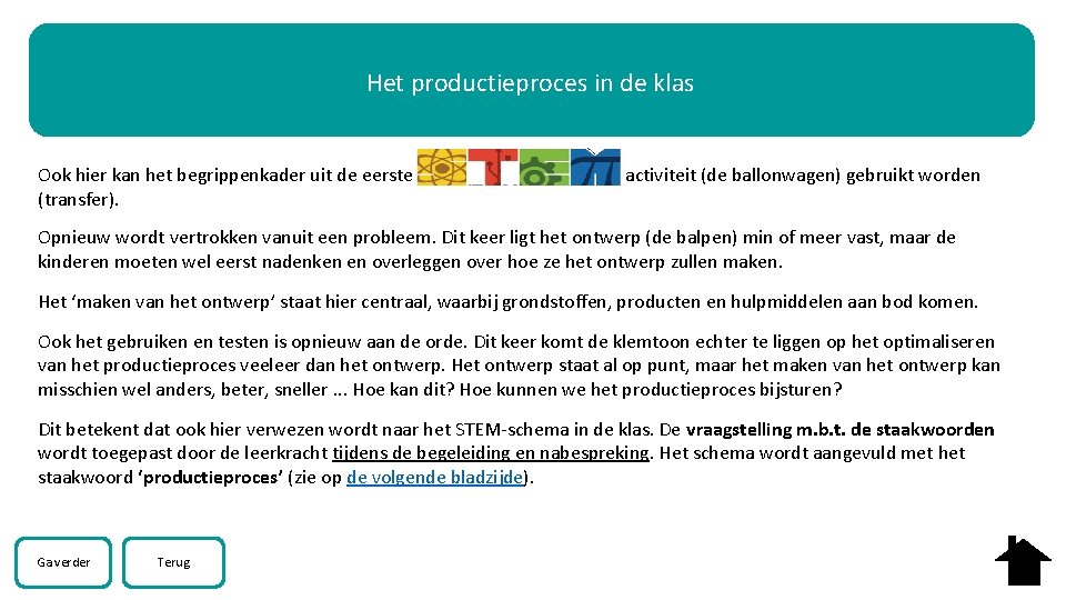 Het productieproces in de klas Ook hier kan het begrippenkader uit de eerste activiteit