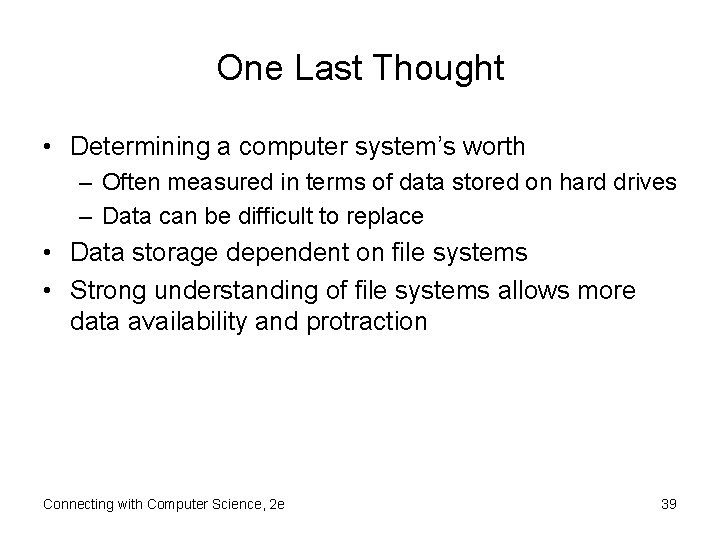 One Last Thought • Determining a computer system’s worth – Often measured in terms