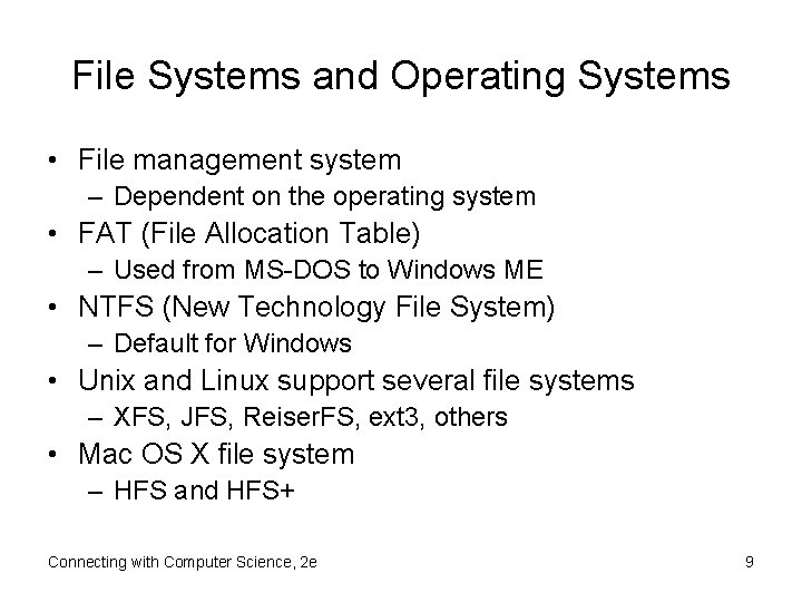 File Systems and Operating Systems • File management system – Dependent on the operating
