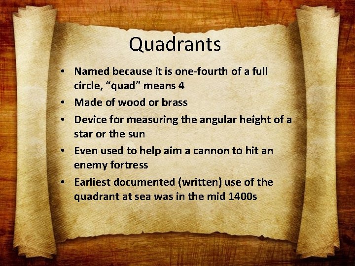 Quadrants • Named because it is one-fourth of a full circle, “quad” means 4