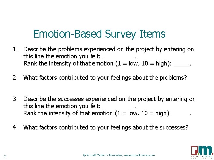 Emotion-Based Survey Items 1. Describe the problems experienced on the project by entering on