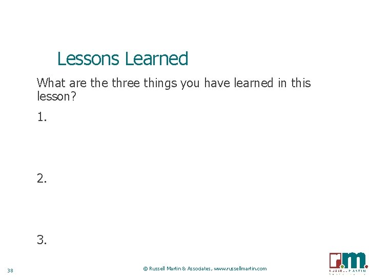 Lessons Learned What are three things you have learned in this lesson? 1. 2.